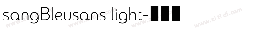 sangBleusans light字体转换 sangBleusans light字体转换